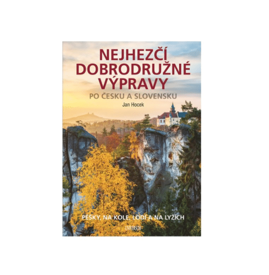 Nejhezčí dobrodružné výpravy po Česku a Slovensku - Hocek Jan